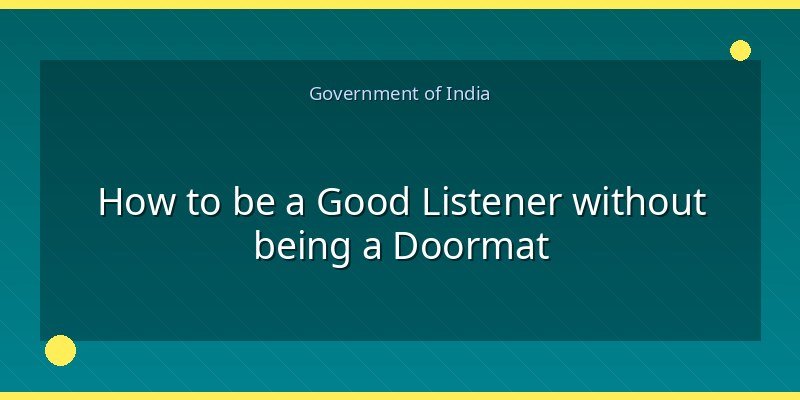 How to be a Good Listener without being a Doormat