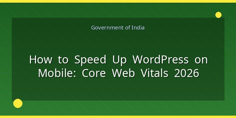 How to Speed Up WordPress on Mobile: Core Web Vitals 2026