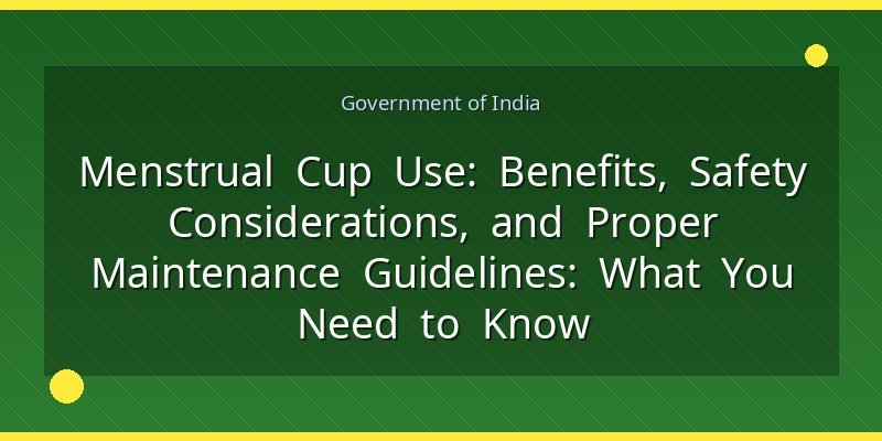 Menstrual Cup Use: Benefits, Safety Considerations, and Proper Maintenance Guidelines: What You Need to Know