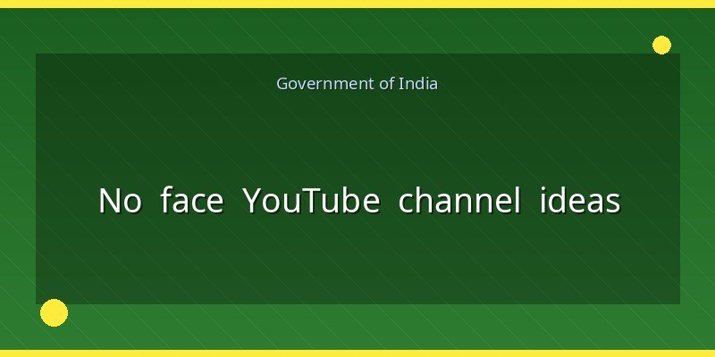 No face YouTube channel ideas