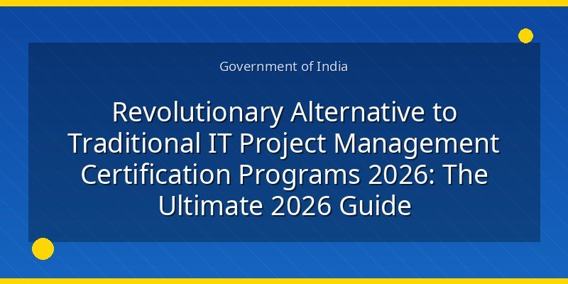 Revolutionary Alternative to Traditional IT Project Management Certification Programs 2026: The Ultimate 2026 Guide